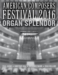 American Composers Festival 2016 - Organ Splendor